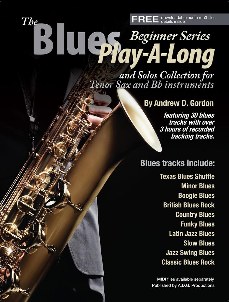 The Blues Play-A-Long and Solos Collection for Bb (tenor) sax Beginner Series (The Blues Play-A-Long and Solos Collection Beginner Series)