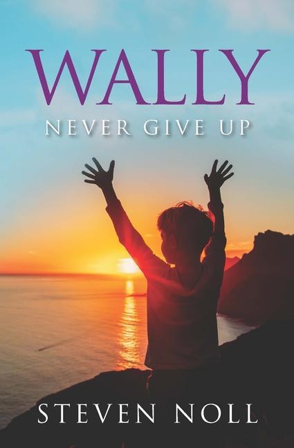 Wally Never Give Up: Wally‘s Adventure With Asthma