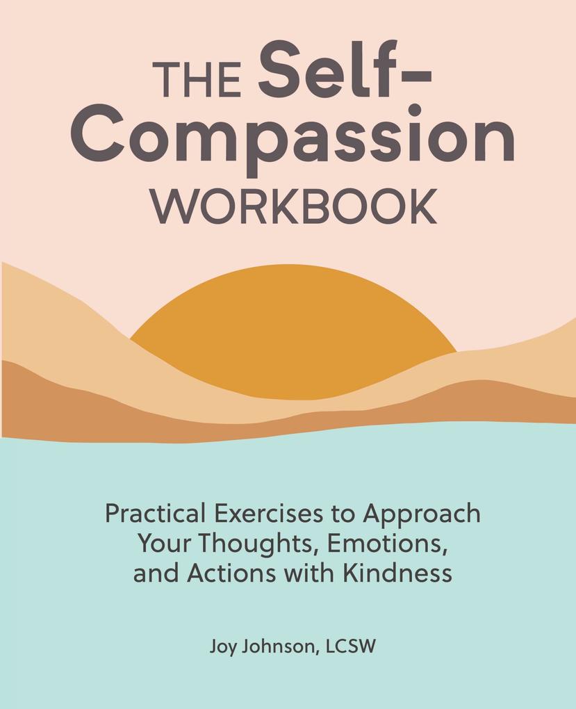 Rockridge Press The Self-Compassion Workbook