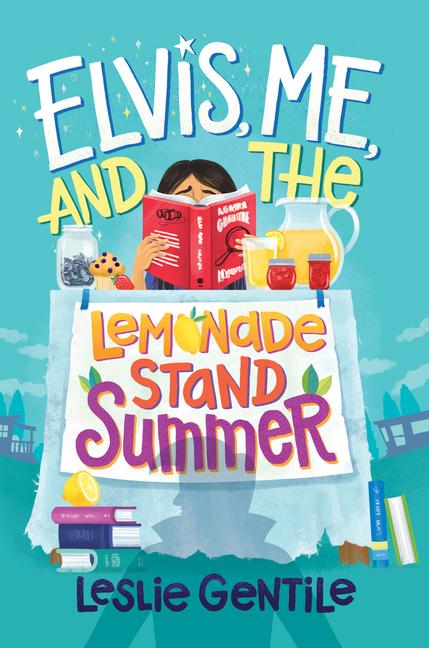 Elvis Me and the Lemonade Stand Summer