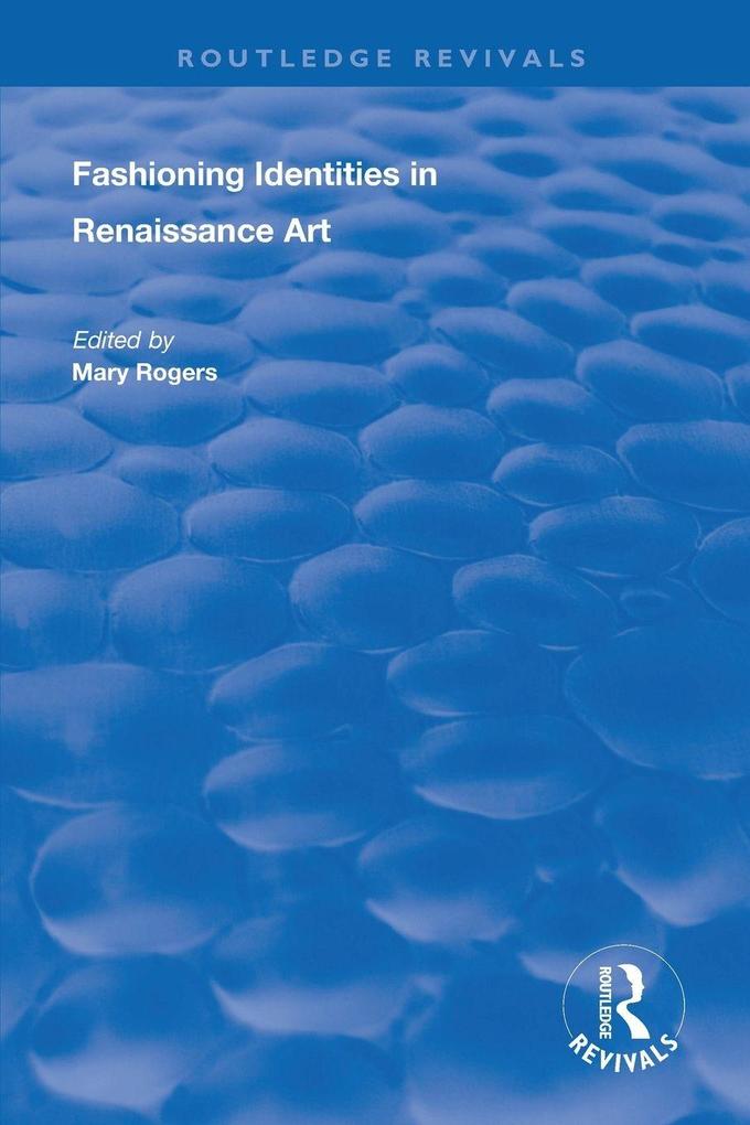 Fashioning Identities in Renaissance Art