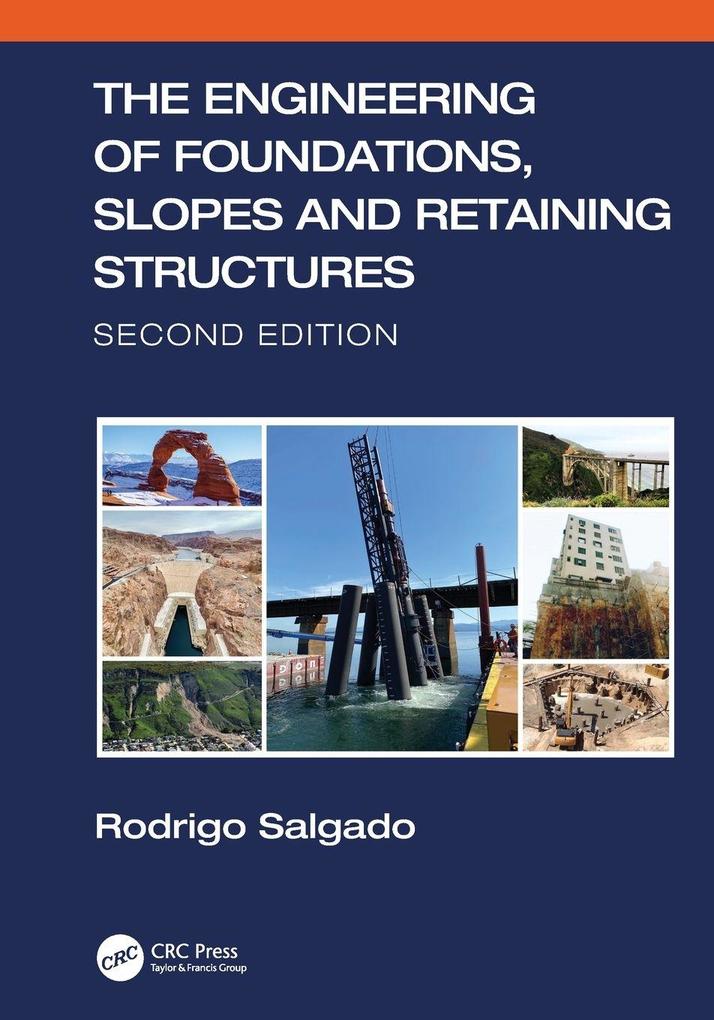 The Engineering of Foundations Slopes and Retaining Structures