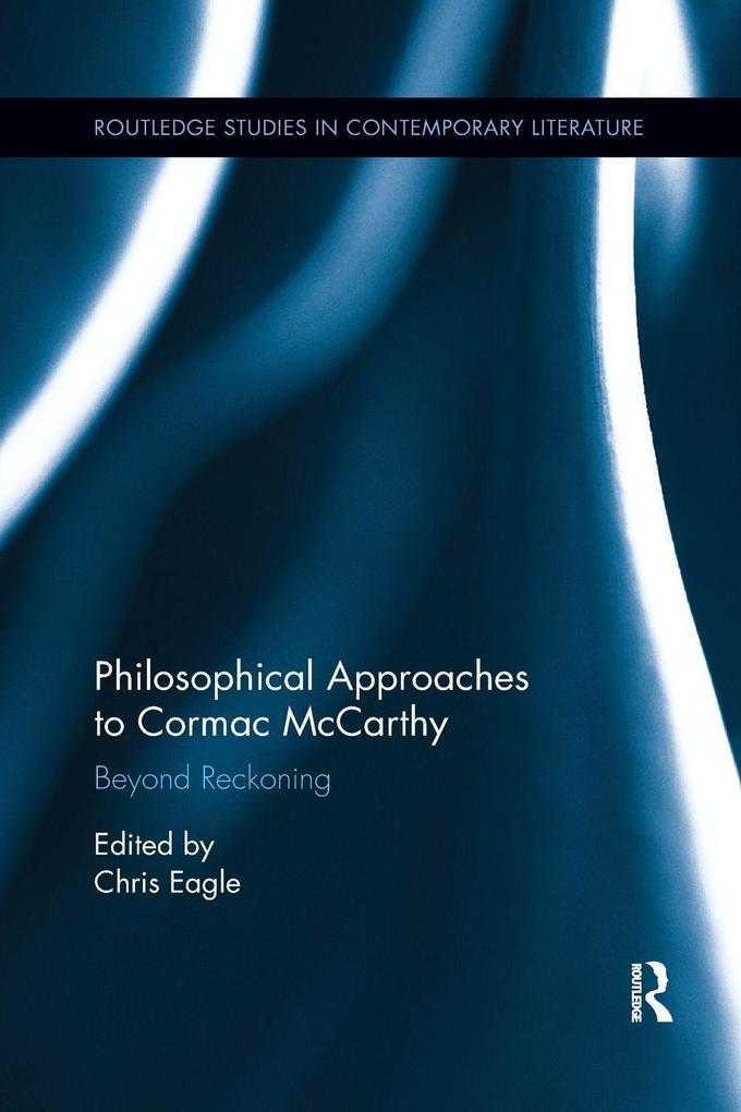 Philosophical Approaches to Cormac McCarthy