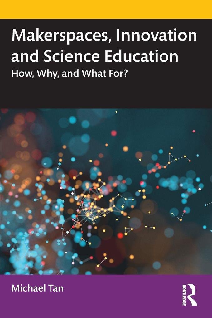 Makerspaces Innovation and Science Education