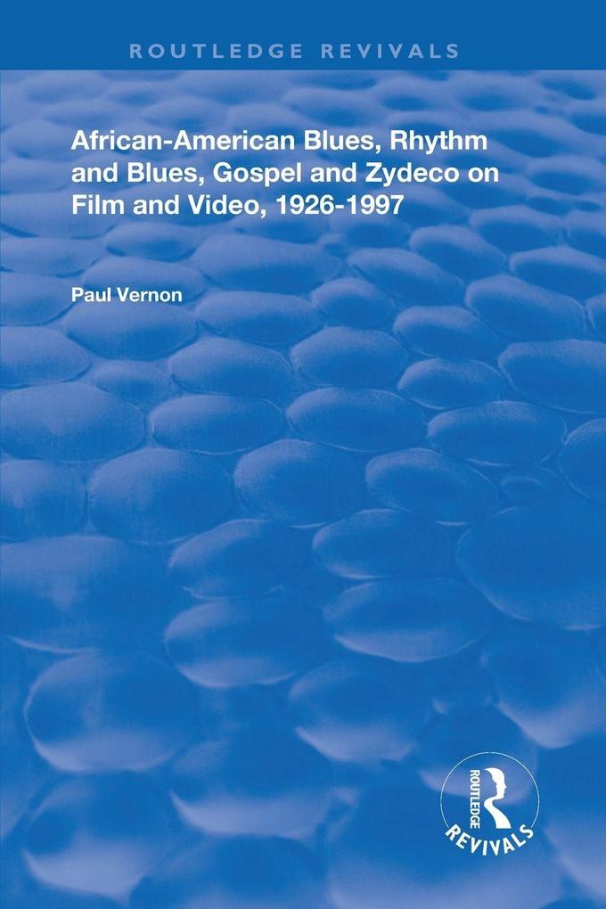 African-American Blues Rhythm and Blues Gospel and Zydeco on Film and Video 1924-1997