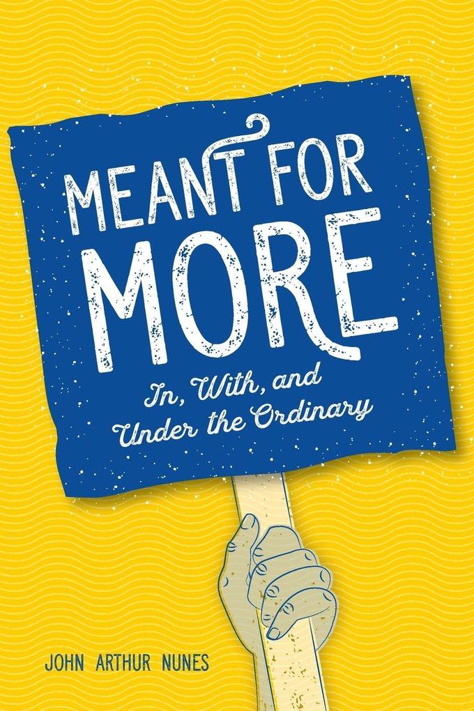 Meant for More