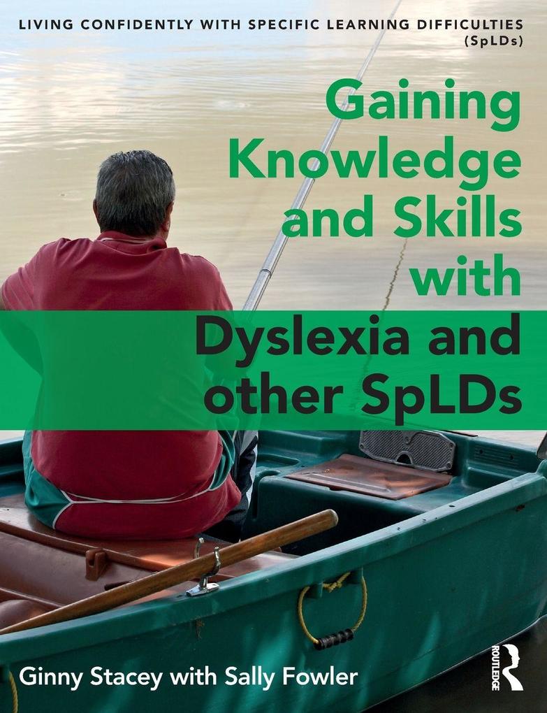 Gaining Knowledge and Skills with Dyslexia and other SpLDs