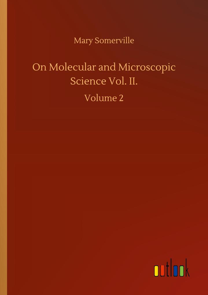 On Molecular and Microscopic Science Vol. II.
