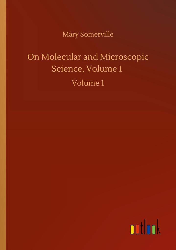 On Molecular and Microscopic Science Volume 1