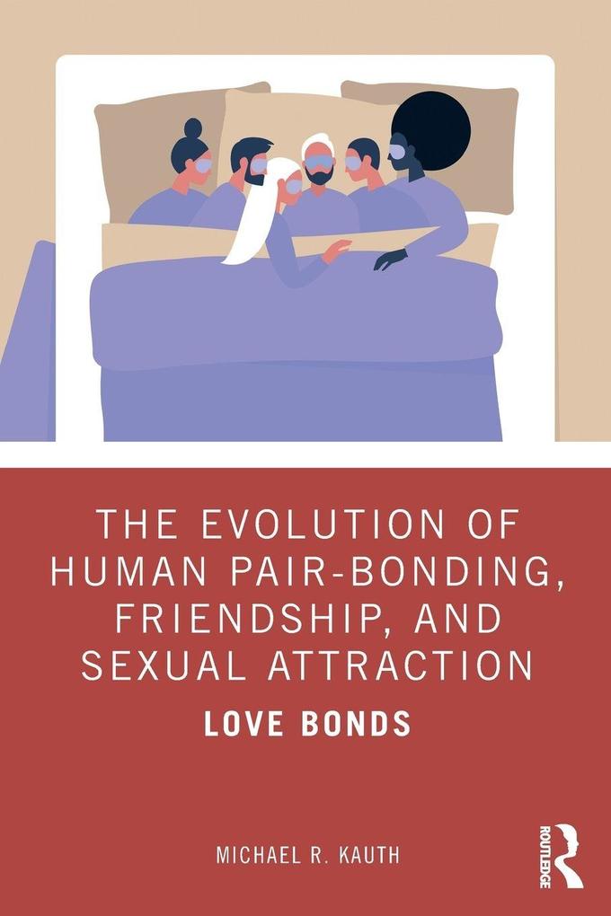 The Evolution of Human Pair-Bonding Friendship and Sexual Attraction