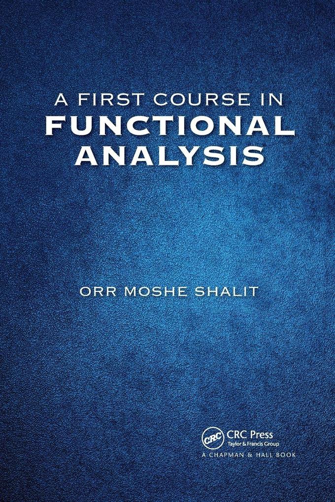A First Course in Functional Analysis
