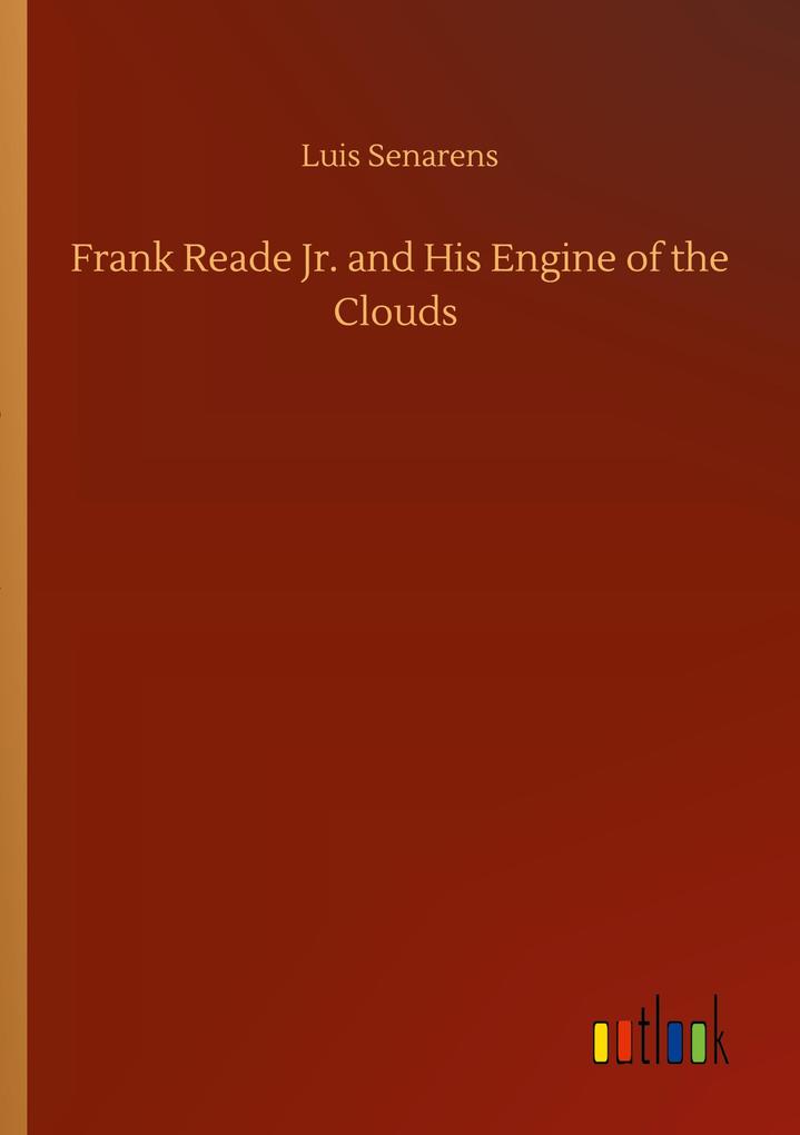Image of Frank Reade Jr. and His Engine of the Clouds