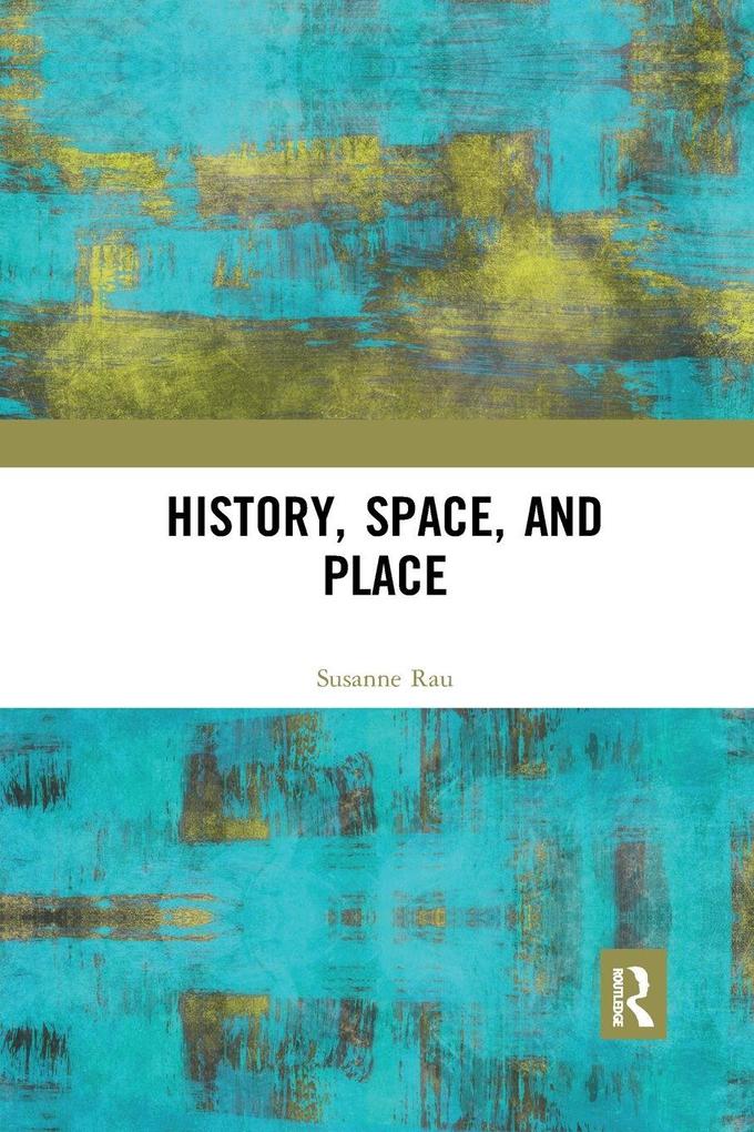 History Space and Place