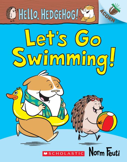 Let‘s Go Swimming!: An Acorn Book (Hello Hedgehog! #4)