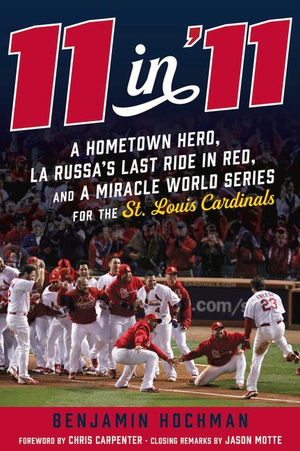 11 in ‘11: A Hometown Hero La Russa‘s Last Ride in Red and a Miracle World Series for the St. Louis Cardinals