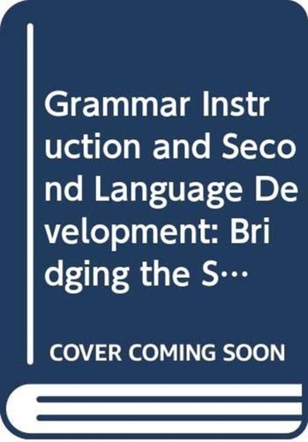 Grammar Instruction and Second Language Development