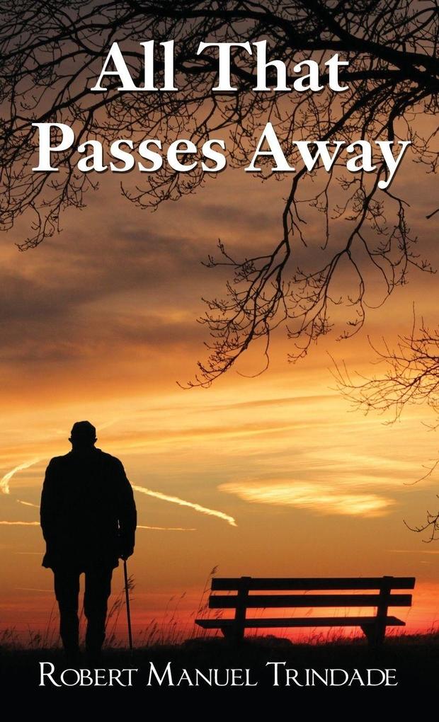 A All That Passes Away