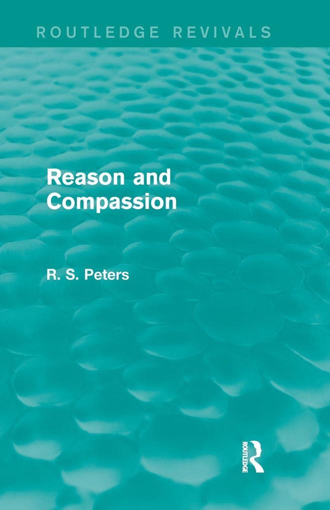 Reason and Compassion (Routledge Revivals)
