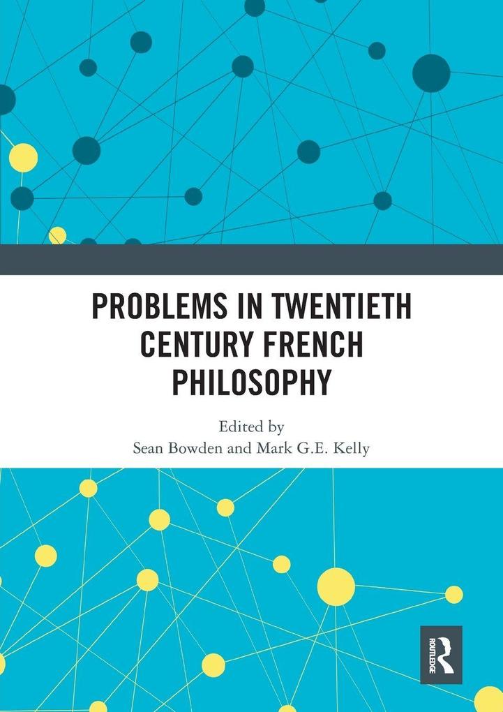 Problems in Twentieth Century French Philosophy