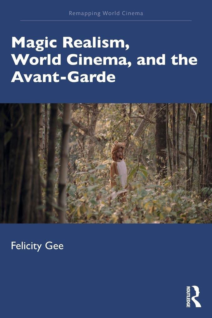 Magic Realism World Cinema and the Avant-Garde