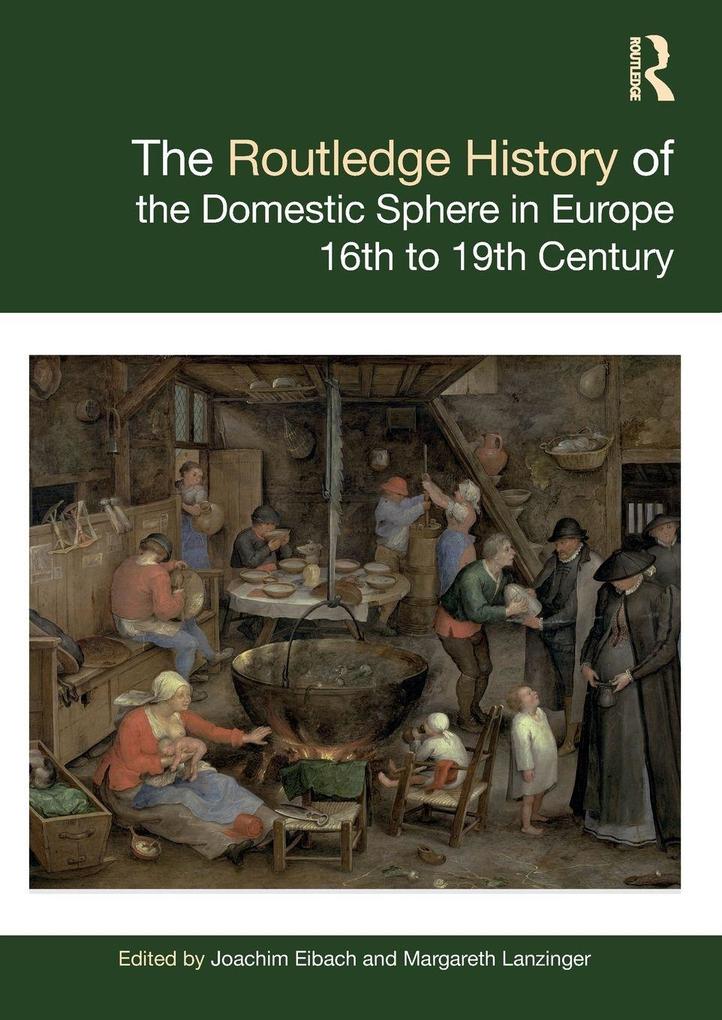 The Routledge History of the Domestic Sphere in Europe