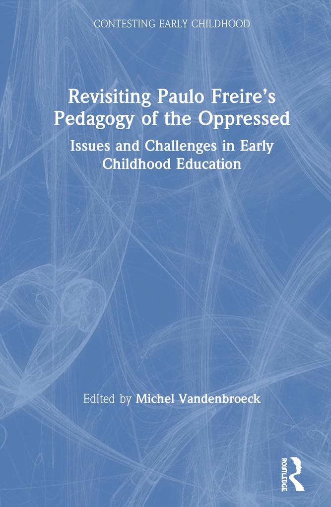 Revisiting Paulo Freire‘s Pedagogy of the Oppressed