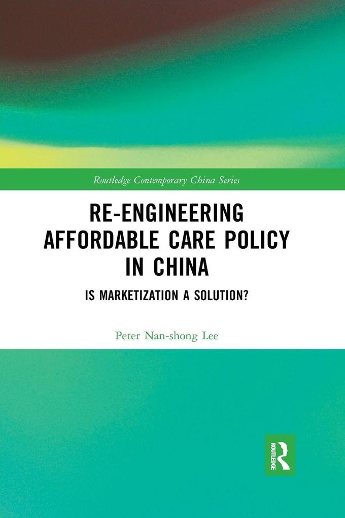 Re-engineering Affordable Care Policy in China