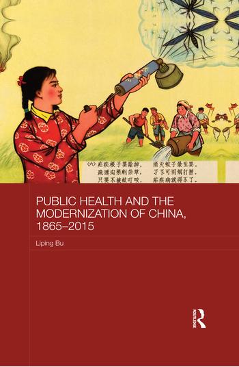 Public Health and the Modernization of China 1865-2015