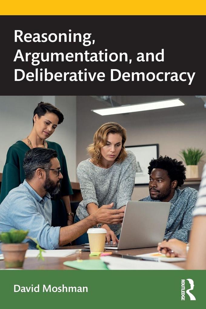 Reasoning Argumentation and Deliberative Democracy