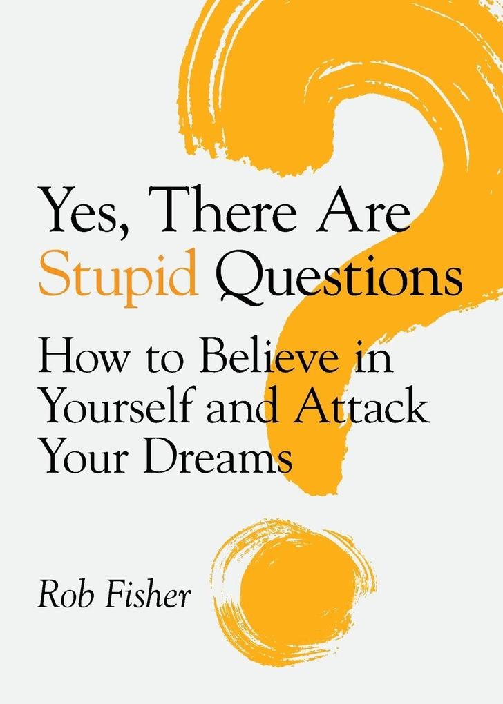 Yes There Are Stupid Questions