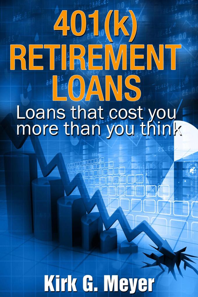 401(k) Retirement Loans: Loans That Can Cost You More Than You Know (Personal Finance #2)