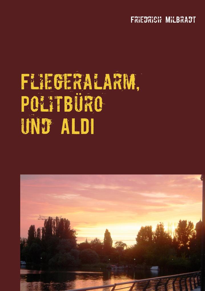 Fliegeralarm Politbüro und ALDI
