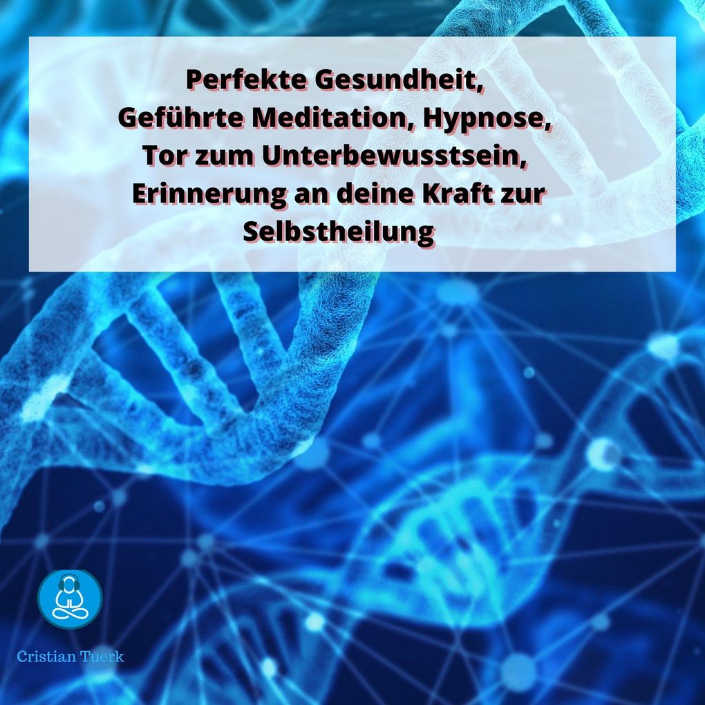 Perfekte Gesundheit Geführte Meditation Hypnose Tor zum Unterbewusstsein