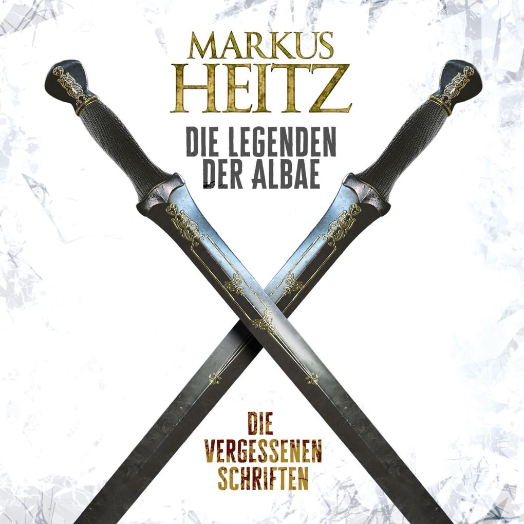Die vergessenen Schriften (Die Legenden der Albae 0) - Markus Heitz