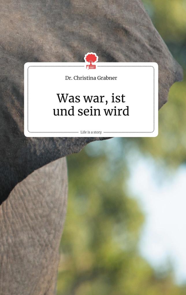 Image of Was war ist und sein wird. Life is a Story - story.one