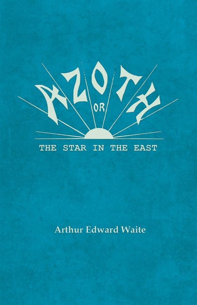 Azoth - Or The Star in the East