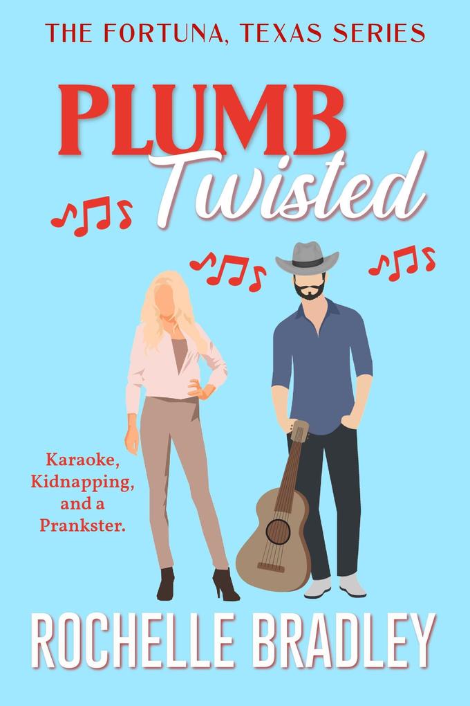 Plumb Twisted (A Fortuna Texas Novel #2)