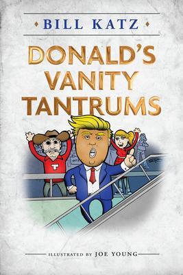 Donald‘s Vanity Tantrums