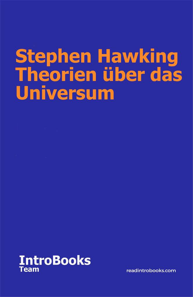 Stephen Hawking Theorien über das Universum