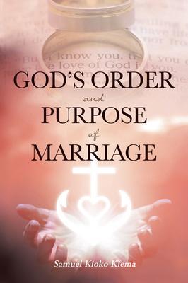 God‘s Order and Purpose of Marriage
