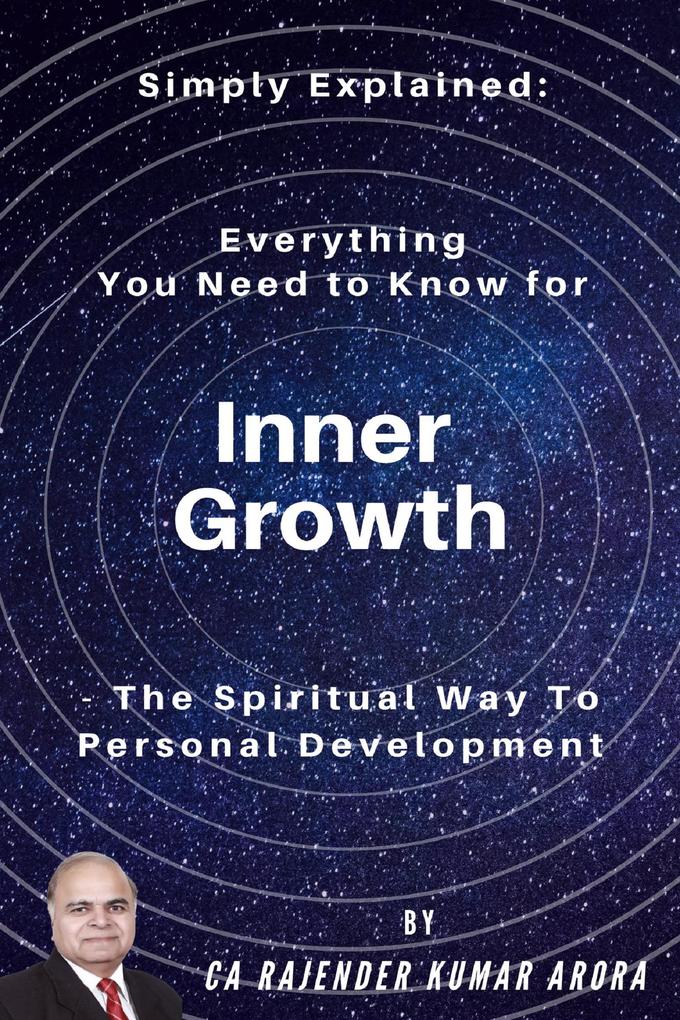 Simply Explained - Everything You Need to Know for Inner Growth: The Spiritual Way to Personal Development