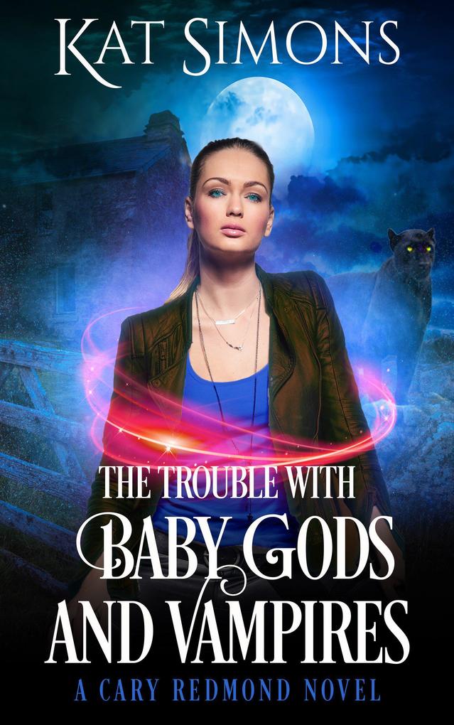 The Trouble with Baby Gods and Vampires (Cary Redmond #4)