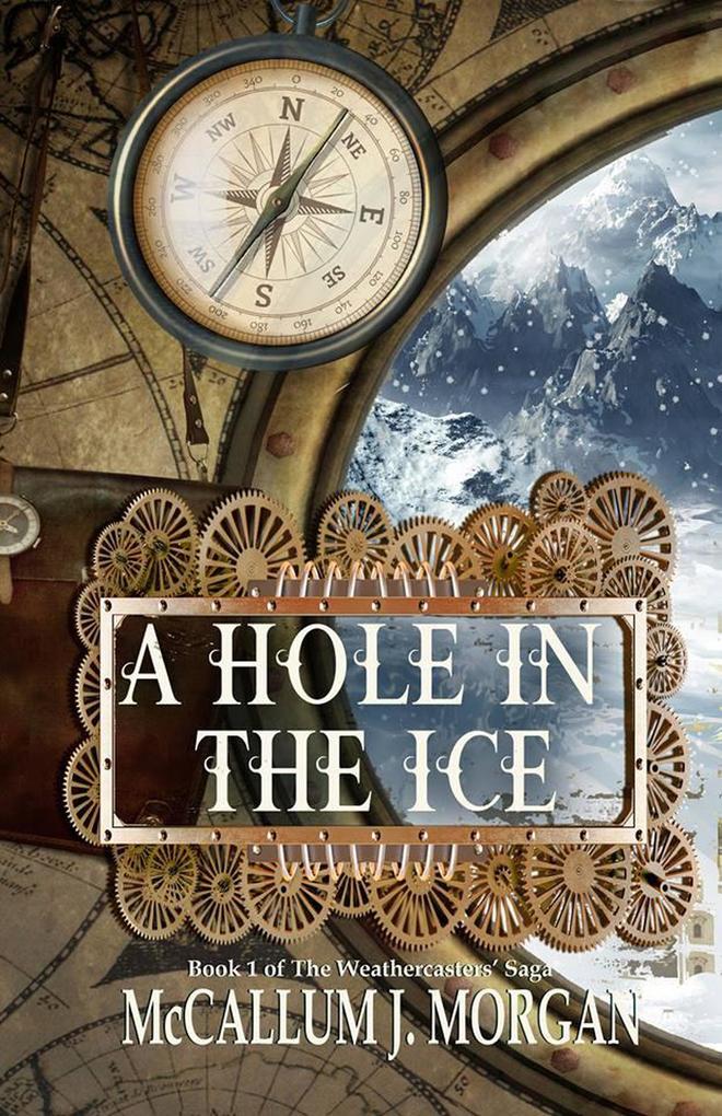 A Hole in the Ice (Weather Caster Saga #1)