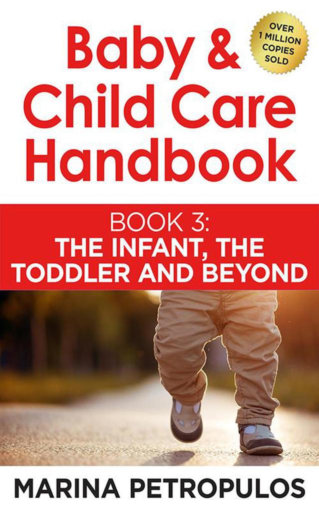 The Infant The Toddler and Beyond (Baby & Child Care Handbook #3)