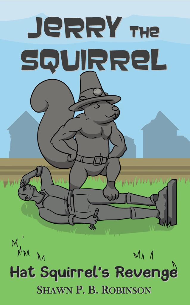 Jerry the Squirrel: Hat Squirrel‘s Revenge (Arestana Series #4)
