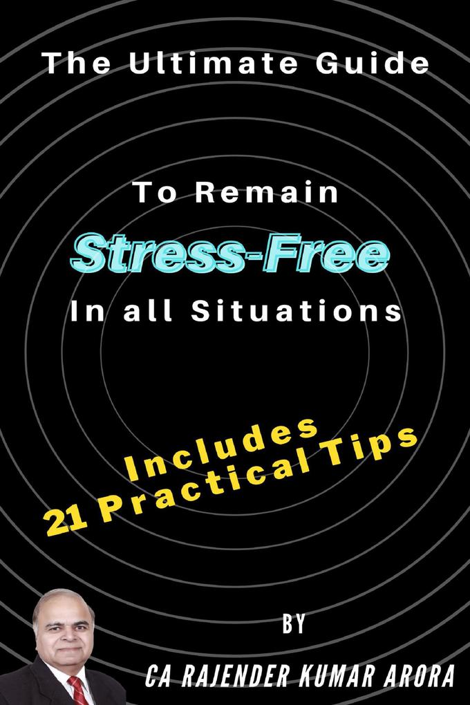 The Ultimate Guide to Remain Stress-Free in all Situations