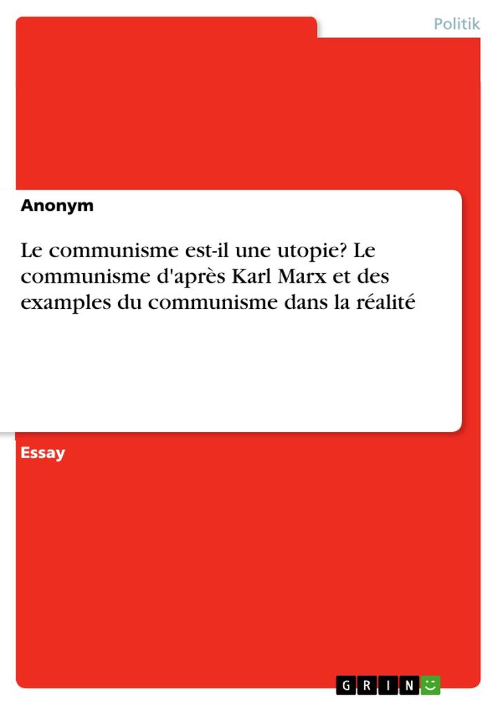 Le communisme est-il une utopie? Le communisme d‘après Karl Marx et des examples du communisme dans la réalité