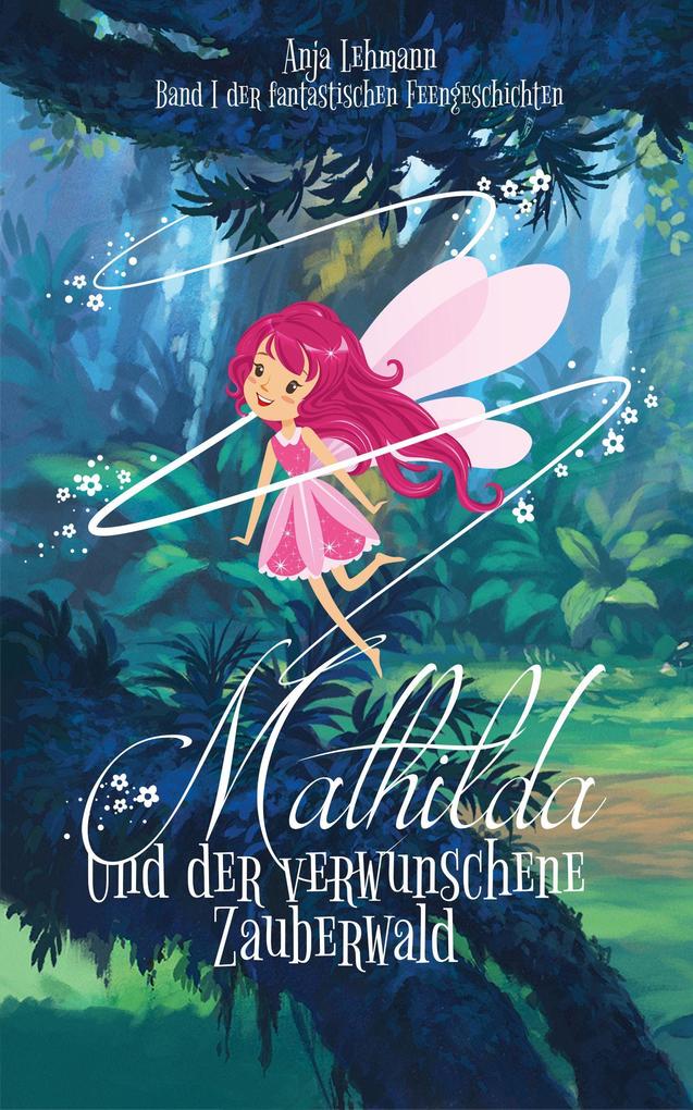 Image of Mathilda und der verwunschene Zauberwald