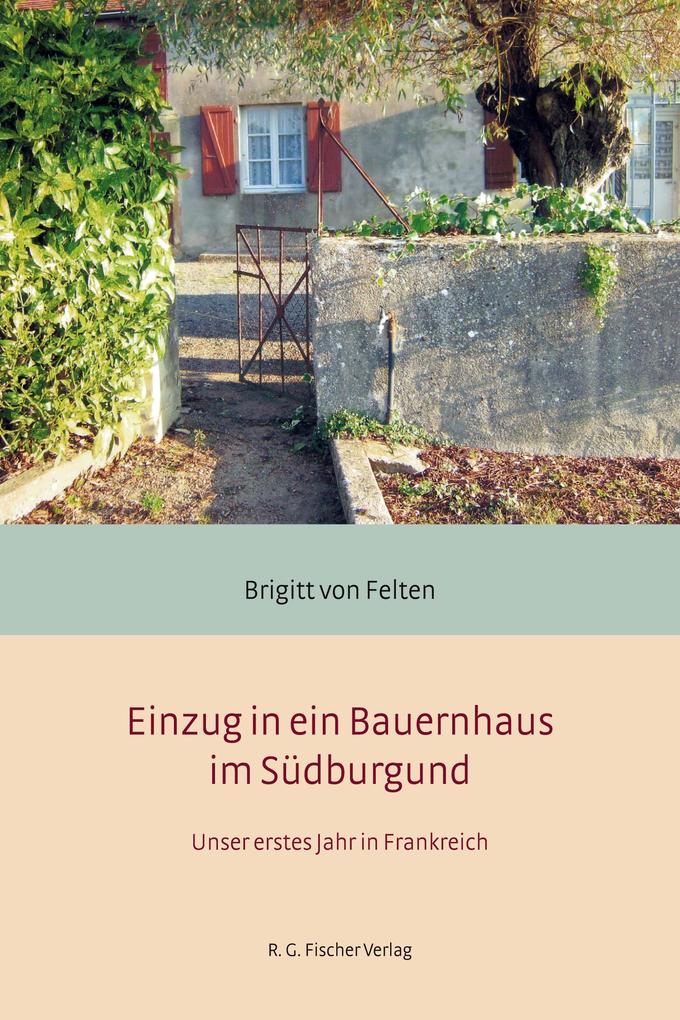 Einzug in ein Bauernhaus im Südburgund