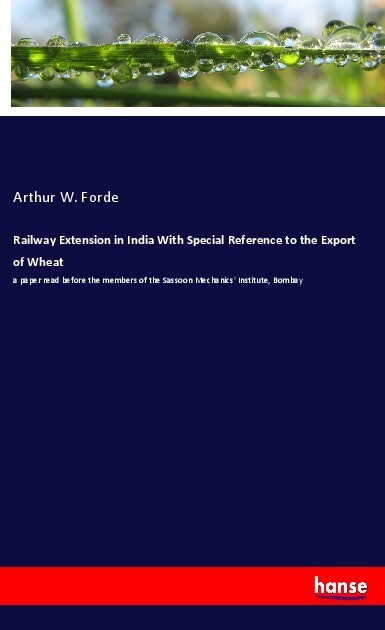 Railway Extension in India With Special Reference to the Export of Wheat